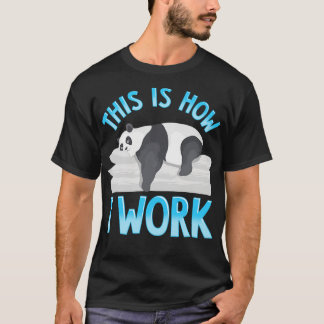 Camiseta Es Gracioso Así Es Como Trabajo El Perezoso Panda 