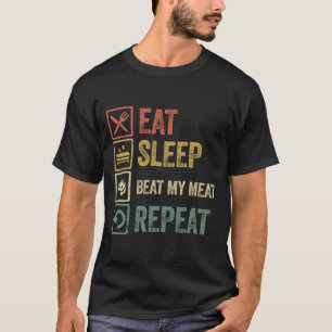 Camiseta Es gracioso comer dormir batir mi carne retro vint