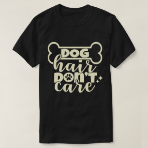Camiseta es gracioso decir que el pelo del perro no se preo
