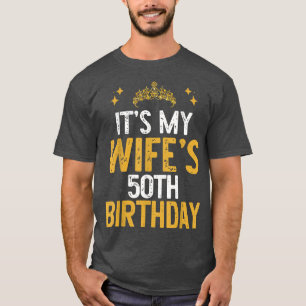 Camiseta Es gracioso el cumpleaños 50 de mi esposa