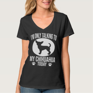 Camiseta Es Gracioso El Perro Chihuahua Que Solo Estoy Habl