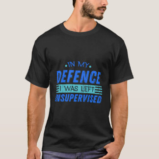 Camiseta Es Gracioso En Mi Defensa Que Me Dejaron Sin Super