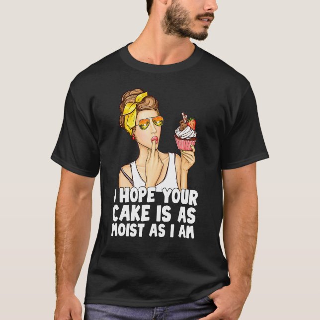 Camiseta Es Gracioso Espero Que Tu Pastel Sea Tan Monista C (Anverso)