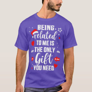 Camiseta Es gracioso estar relacionado conmigo sólo regalo