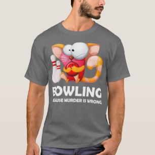Camiseta Es Gracioso Jugar Porque El Asesinato Está Equivoc