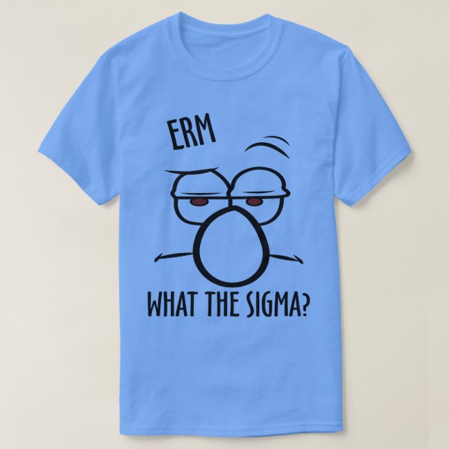 Camiseta Es Gracioso Lo Que Sigma Ironic Meme Brainrot Cita (Diseño del anverso)