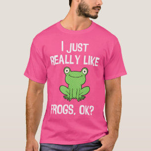 Camiseta Es Gracioso Me Gusta Realmente A Las Ranas Ok Me E