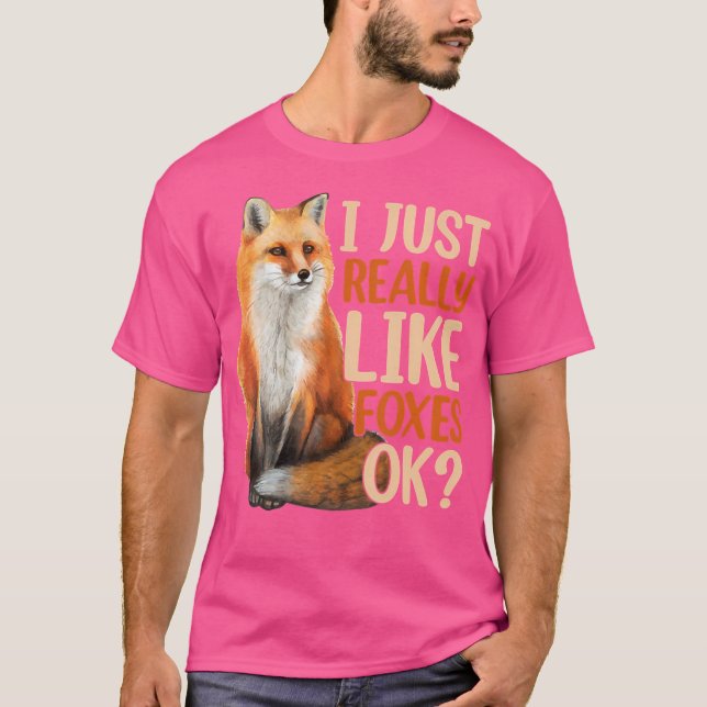 Camiseta Es Gracioso Me Gusta Realmente Los Zorros Ok Foxes (Anverso)
