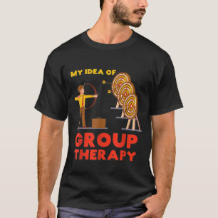 Camiseta Es Gracioso Mi Idea De Arqueros De Terapia De Grup