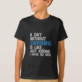 Camiseta Es Gracioso Nadar Un Día Sin Regalo De Baño