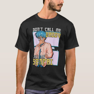 Camiseta Es gracioso no llamarme papá me llamaste Senpai An
