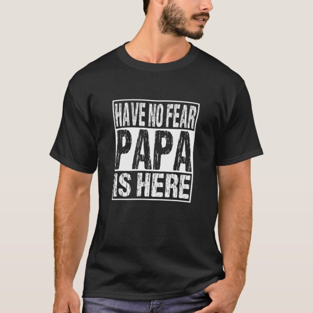 Camiseta Es gracioso no tener miedo de que papá esté aquí c (Anverso)
