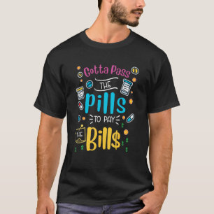 Camiseta Es gracioso pasar las píldoras para pagar las cuen
