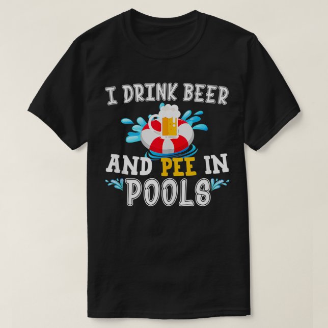 Camiseta Es Gracioso Que Beba Cerveza Y Pee En Piscinas Día (Diseño del anverso)