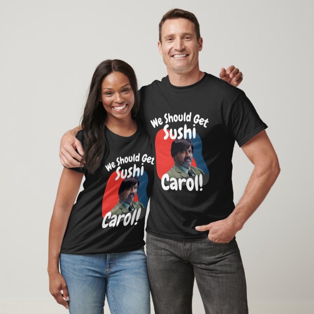 Camiseta Es gracioso que consigamos Sushi Carol (Unisexo)