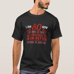 Camiseta Es Gracioso Que Cumple 80 Años Y Lo Suficientement