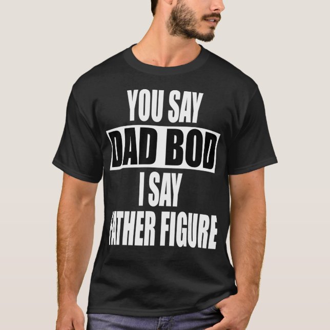 Camiseta Es gracioso que digas papá Bod que digo papá Figur (Anverso)