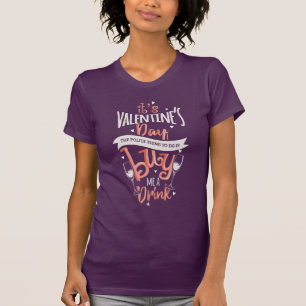 Camiseta Es gracioso que el El día de San Valentín me compr