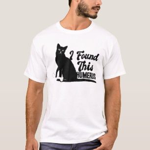Camiseta Es Gracioso Que Encontré Estos Gatos Humerus Un Re