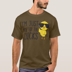 Camiseta Es gracioso que esté aquí por las pollitas de poll