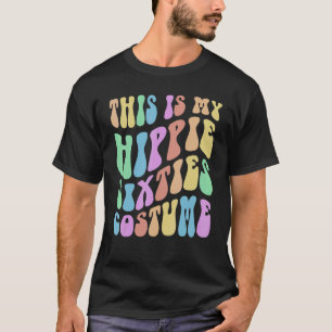 Camiseta Es gracioso que este sea mi HIPPIE SESTIES Costume