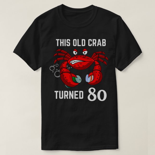 Camiseta Es gracioso que este viejo cangrejo cumpliera 80 a (Diseño del anverso)