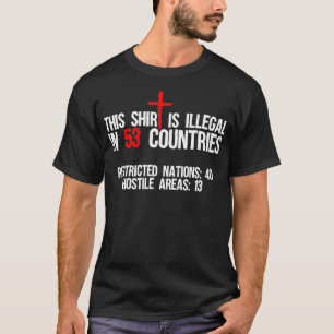 Camiseta Es Gracioso Que Esto Sea Ilegal En 53 Países Y Ho