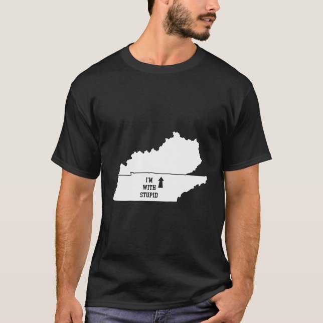 Camiseta Es Gracioso Que Estoy Con El Estúpido Kentucky Arr (Anverso)