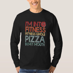 Camiseta Es gracioso que estoy en aptitud todo el pizza en 