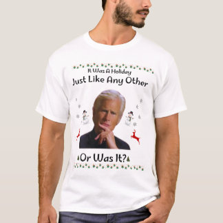 Camiseta Es Gracioso Que Fuera Una Festividad Como Cualquie