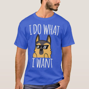 Camiseta Es gracioso que haga lo que quiero un pastor alemá