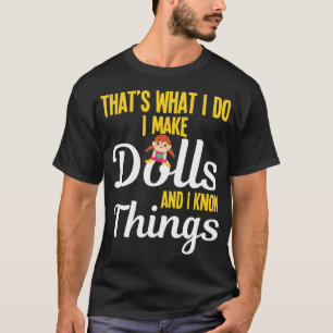 Camiseta Es gracioso que haga muñecas y sé que cosas colect