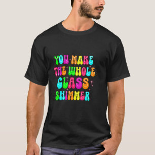 Camiseta Es gracioso que hagas feliz a todo el Shimmer de c