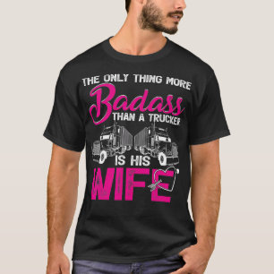 Camiseta Es Gracioso Que La Única Más Mal Que Un Camionero