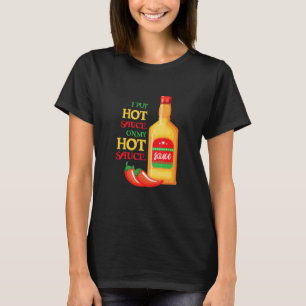 Camiseta Es Gracioso Que Le Puse Salsa Caliente A Mi Comida