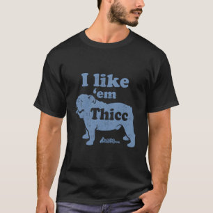Camiseta Es Gracioso Que Me Gusta "Em Thicc English Bulldog