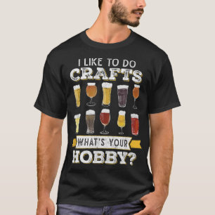 Camiseta Es Gracioso Que Me Gusta Hacer Artesanías Cual Es 