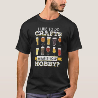 Camiseta Es Gracioso Que Me Gusta Hacer Artesanías Que Tu A