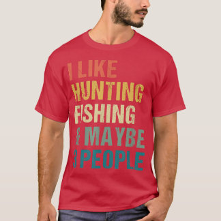 Camiseta Es Gracioso Que Me Gusta La Pesca De Caza Quizá 3 