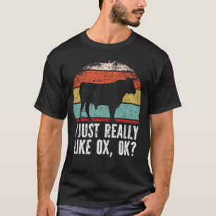 Camiseta Es Gracioso Que Me Gusta Realmente Ox, ¿OK?