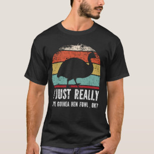 Camiseta Es Gracioso Que Me Gusta Realmente Que Guinea Hen