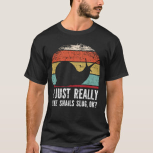 Camiseta Es Gracioso Que Me Gusta Realmente Que Las Caracol