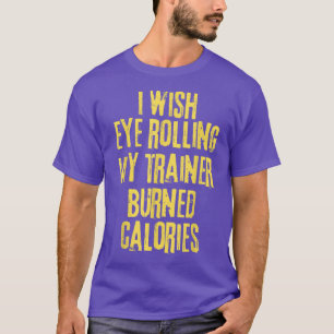 Camiseta Es gracioso que me gustaría que mi entrenador roda