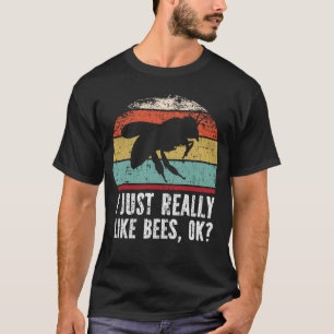 Camiseta Es Gracioso Que Me Gusten Las Abejas.
