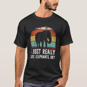 Camiseta Es Gracioso Que Me Gusten Los Elefantes.