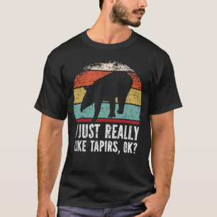 Camiseta Es Gracioso Que Me Gusten Los Tapirs, ¿Bien?