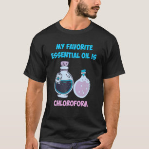 Camiseta Es gracioso que mi aceite esencial favorito sea el