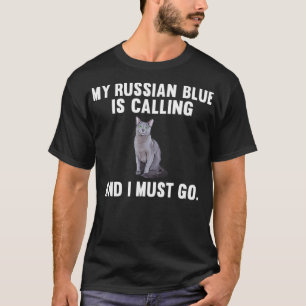Camiseta Es Gracioso Que Mi Azul Ruso Esté Llamando Y Debo