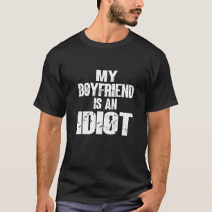 Camiseta Es Gracioso Que Mi Novio Sea Un Novio Idiota Sarcá