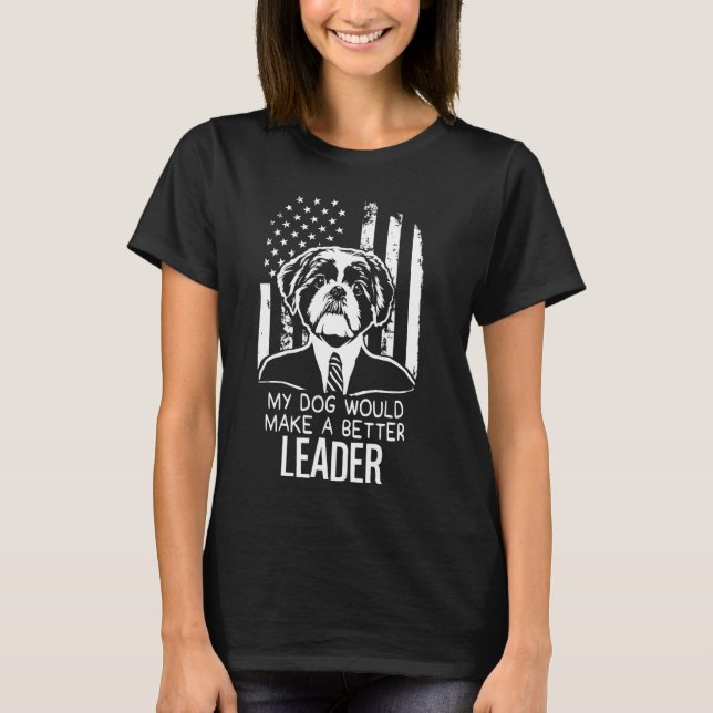 Camiseta Es gracioso que mi perro sea mejor presidente elec (Anverso)